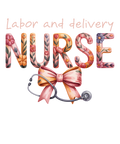 Labor & Delivery Nurse DTF Print