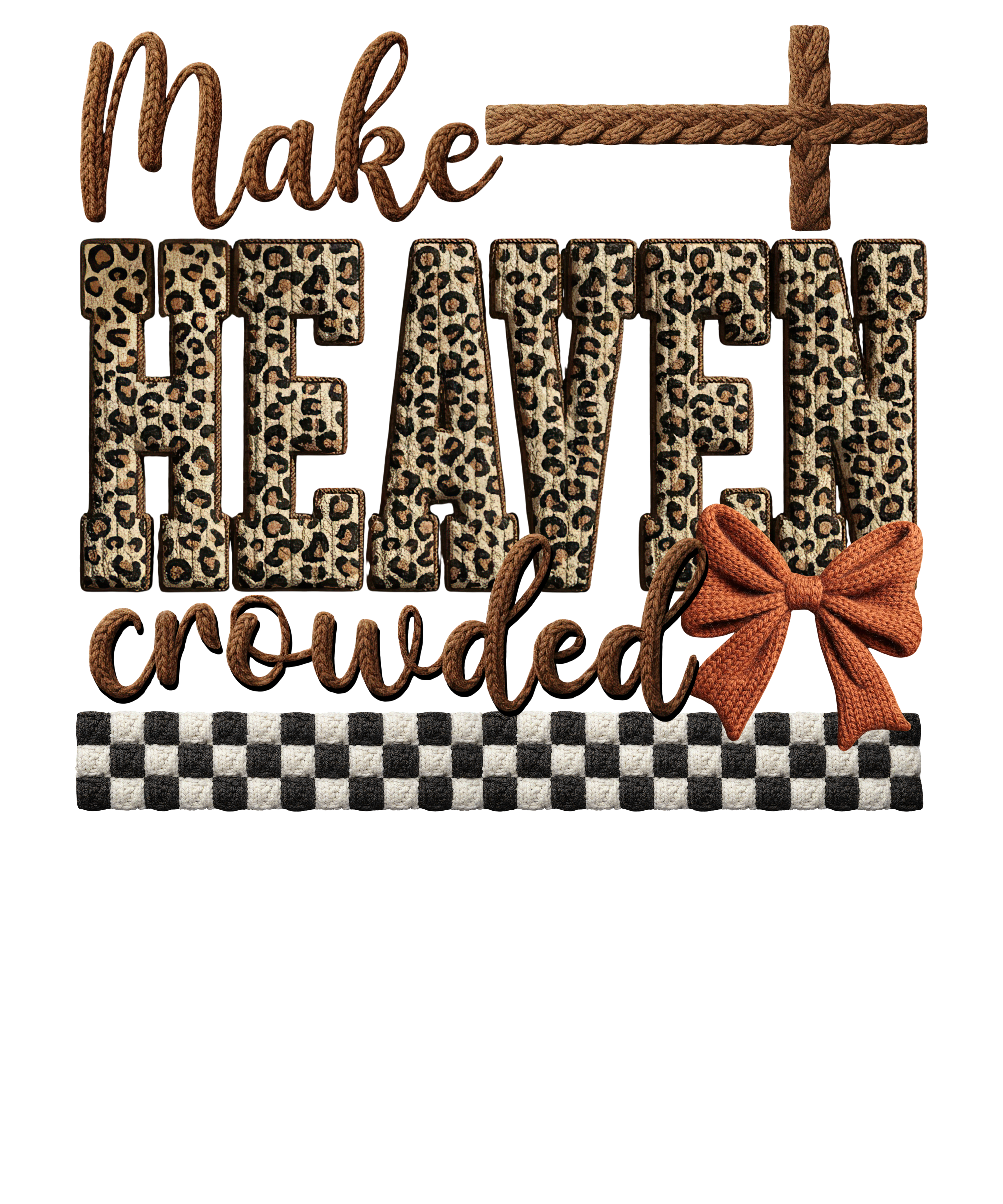 MAKE HEAVEN CROWDED ANIMAL PRINT DTF