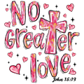 No Greater Love John 15:19 DTF Print